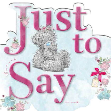Just to Say Me to You Bear Card £1.95